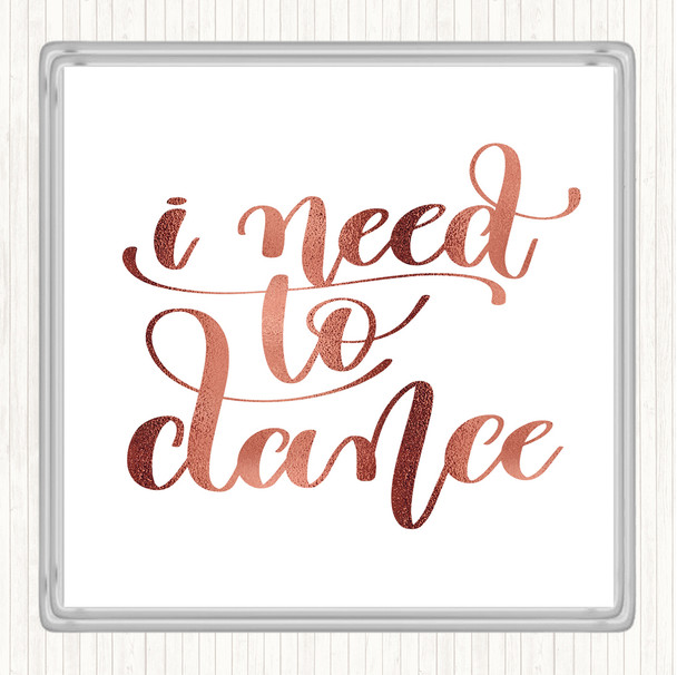 Rose Gold I Need To Dance Quote Coaster