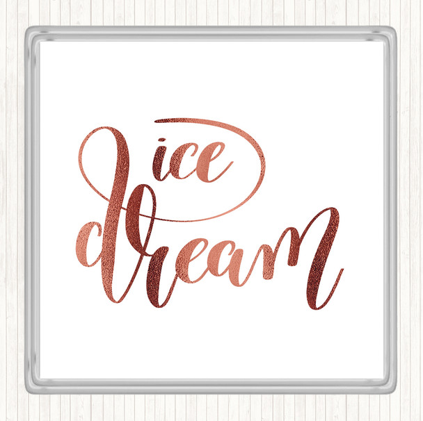 Rose Gold Ice Dream Quote Coaster
