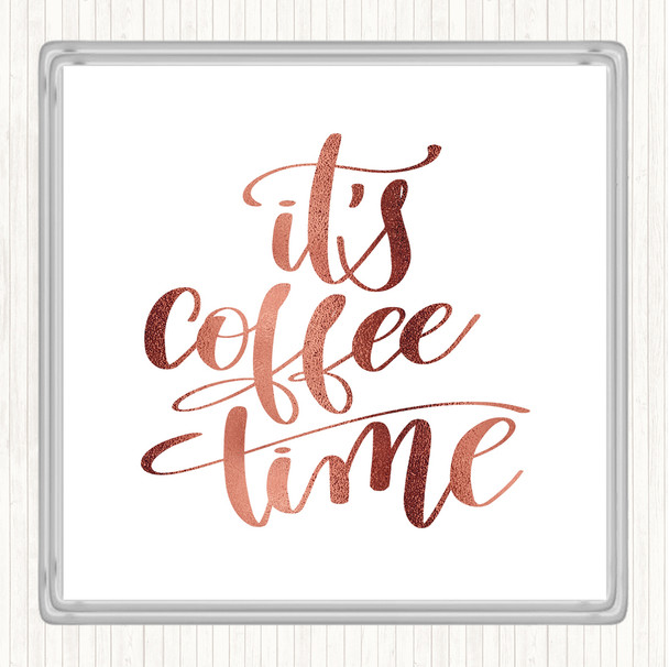 Rose Gold It's Coffee Time Quote Coaster