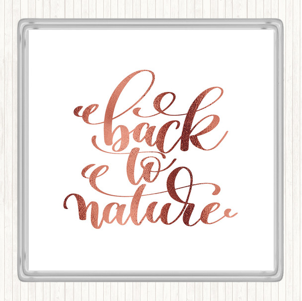 Rose Gold Back To Nature Quote Coaster