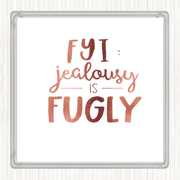 Rose Gold Jealousy is Ugly Quote Coaster