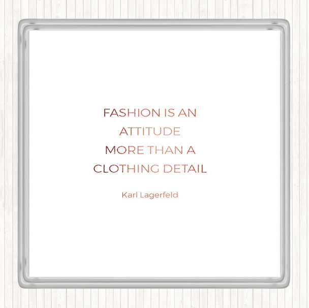 Rose Gold Karl Lagerfield Fashion Is Attitude Quote Coaster Rose Gold Karl Lagerfield Fashion Is Attitude Quote Coaster