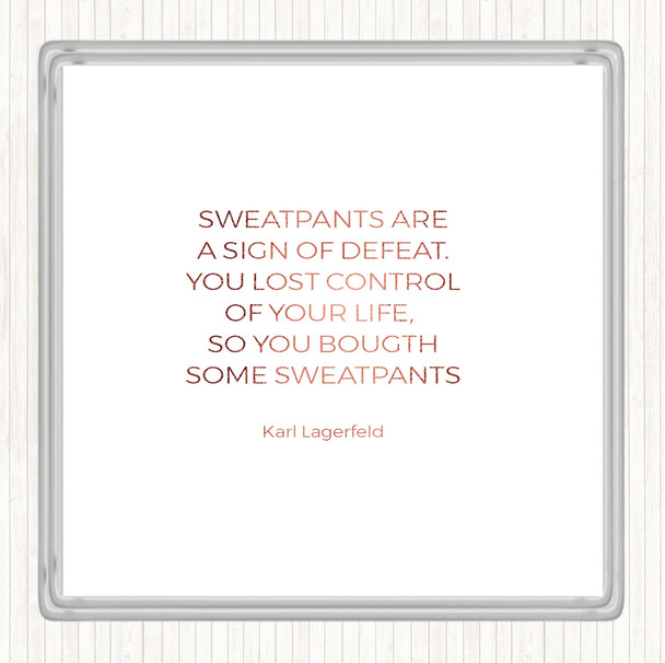 Rose Gold Karl Lagerfield Sweatpants Defeat Quote Coaster