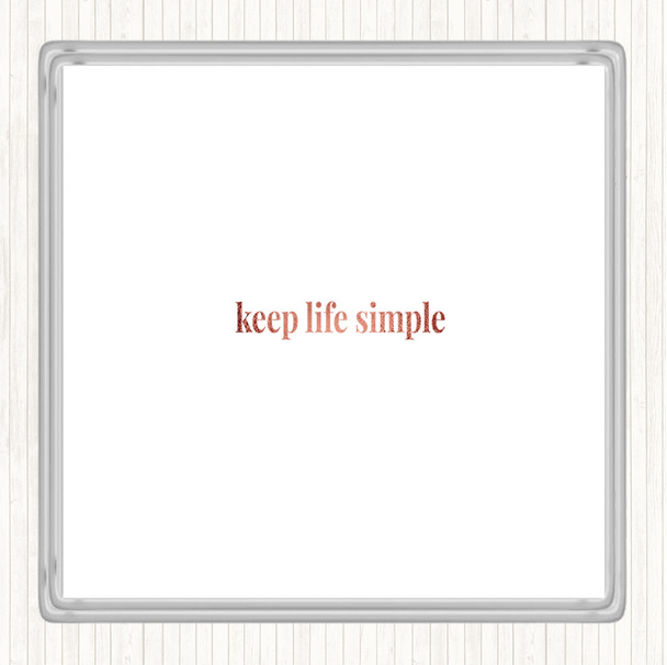 Rose Gold Keep Life Simple Quote Coaster