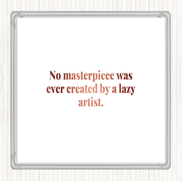 Rose Gold Lazy Artist Quote Coaster