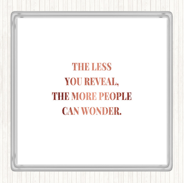 Rose Gold Less You Reveal Quote Coaster