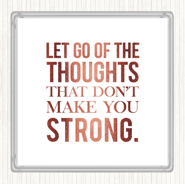Rose Gold Let Go Of Thoughts Quote Coaster