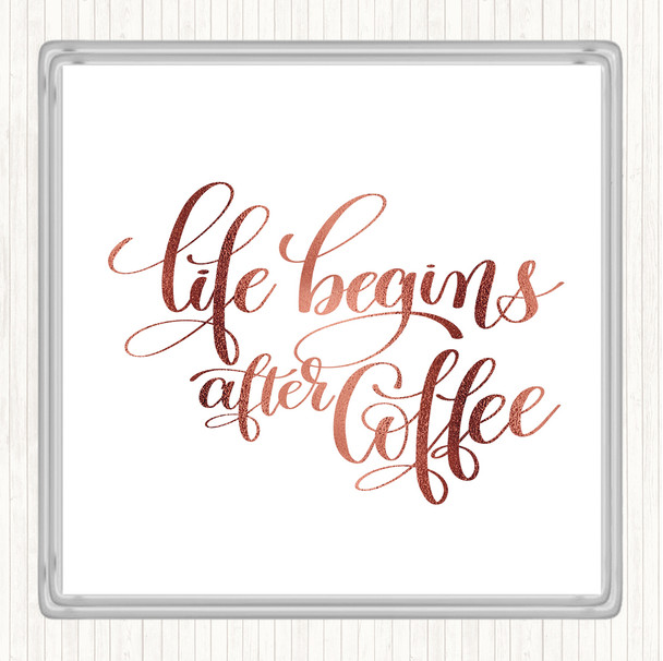 Rose Gold Life After Coffee Quote Coaster