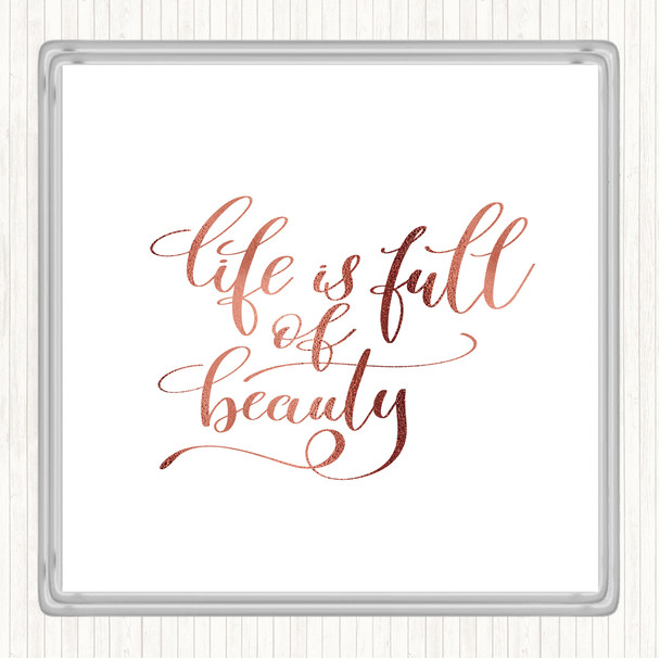 Rose Gold Life Full Beauty Quote Coaster