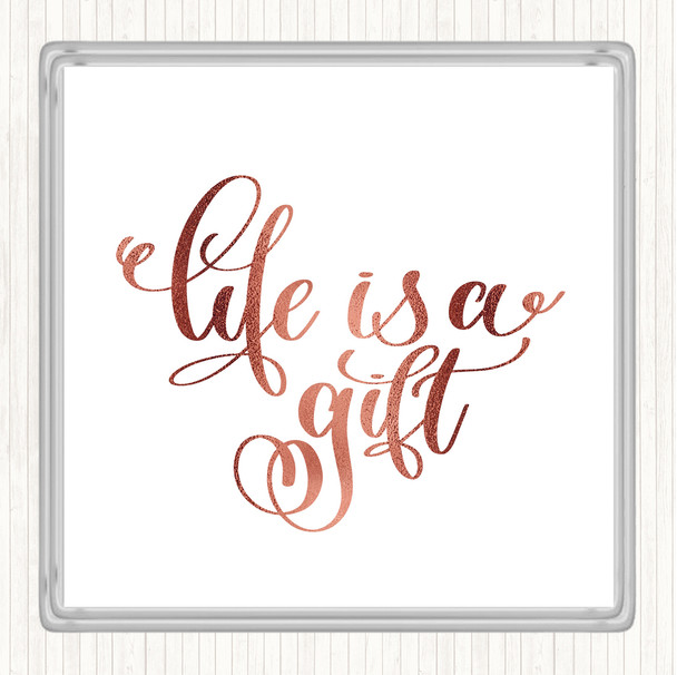 Rose Gold Life's A Gift Quote Coaster