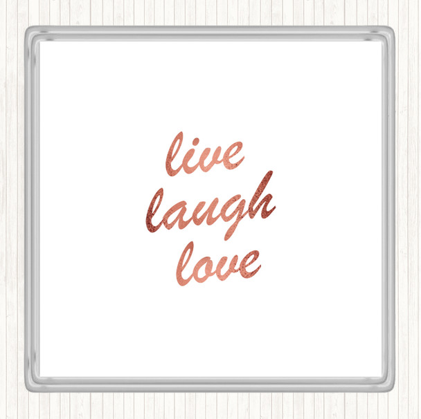 Rose Gold Live Laugh Quote Coaster