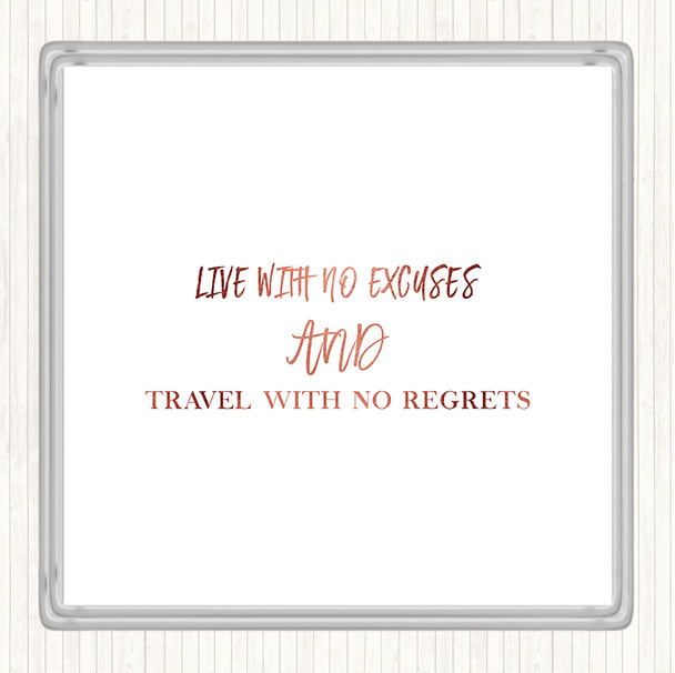 Rose Gold Live With No Excuses Quote Coaster