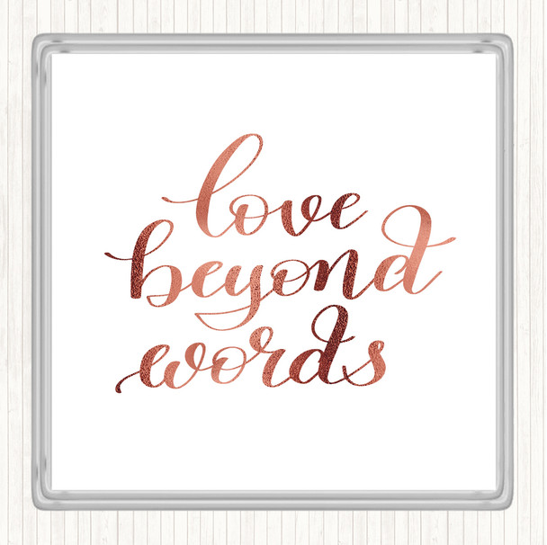 Rose Gold Love Beyond Words Quote Coaster