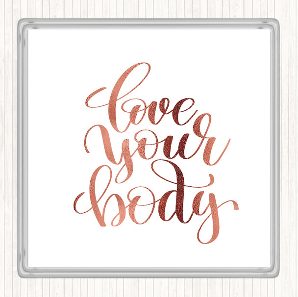 Rose Gold Love Body Quote Coaster