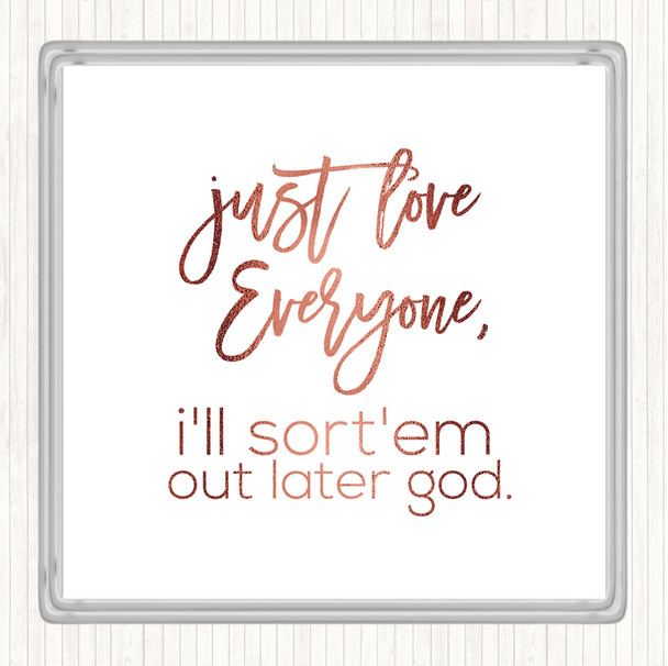 Rose Gold Love Everyone Quote Coaster