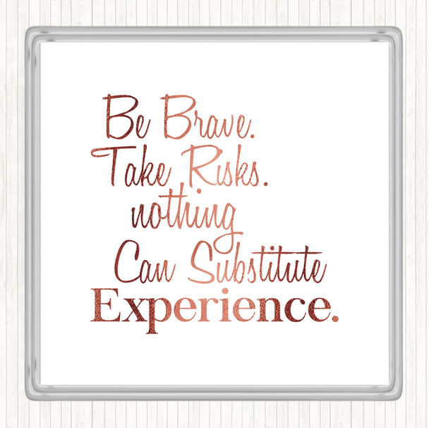 Rose Gold Be Brave Quote Coaster