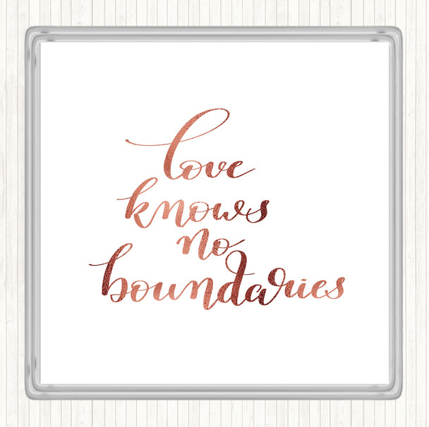 Rose Gold Love Knows No Boundaries Quote Coaster