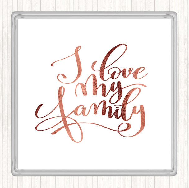 Rose Gold Love My Family Quote Coaster