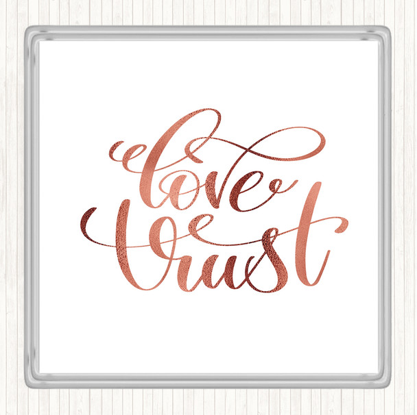 Rose Gold Love Trust Quote Coaster