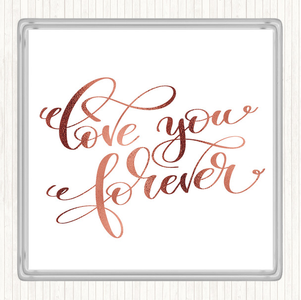 Rose Gold Love You Forever Quote Coaster