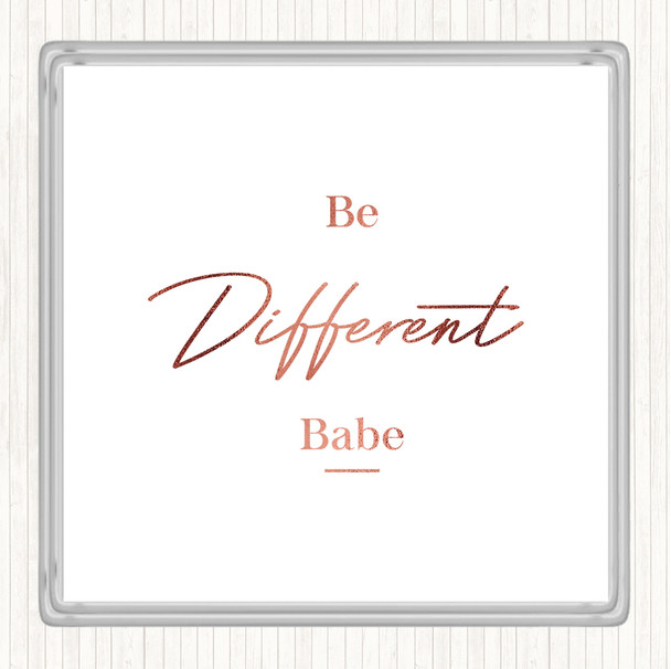 Rose Gold Be Different Quote Coaster
