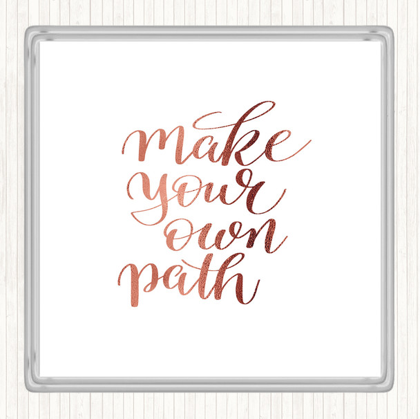 Rose Gold Make Your Own Path Swirl Quote Coaster