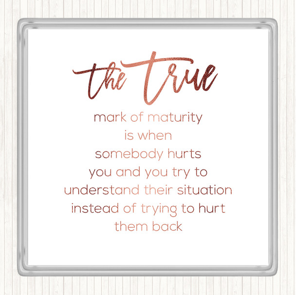 Rose Gold Mark Of Maturity Quote Coaster