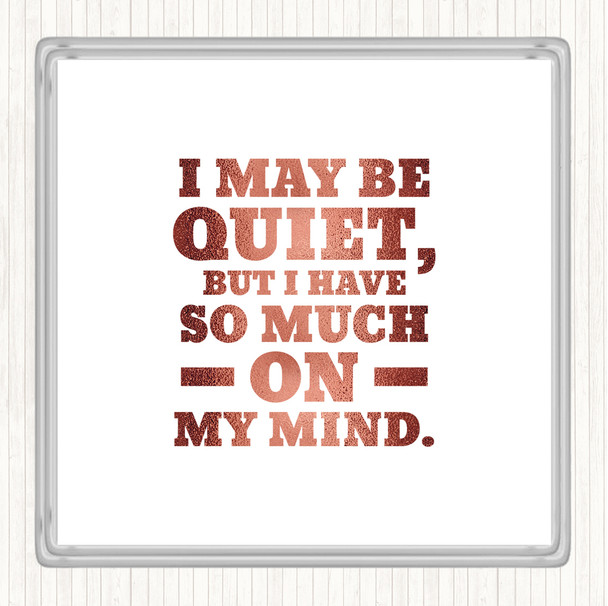 Rose Gold May Be Quiet Quote Coaster