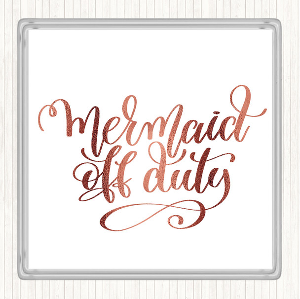 Rose Gold Mermaid Off Duty Quote Coaster
