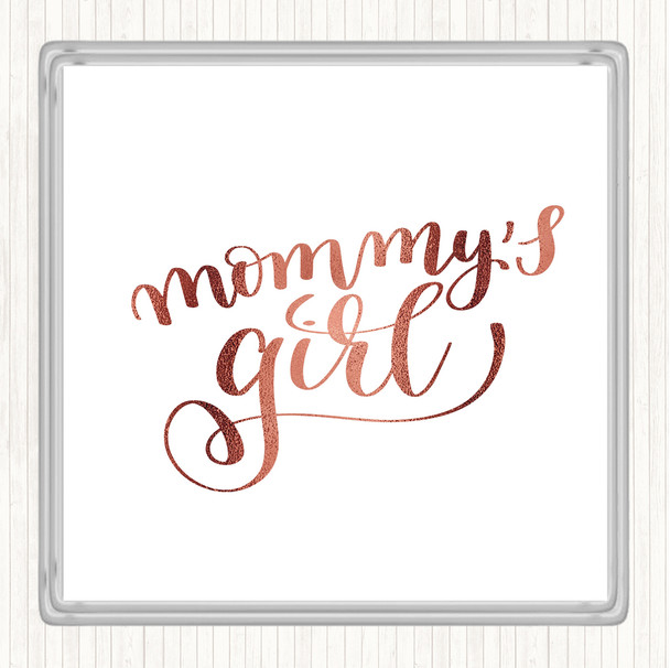 Rose Gold Mommy's Girl Quote Coaster