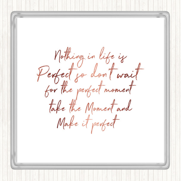 Rose Gold Nothing Is Perfect Quote Coaster