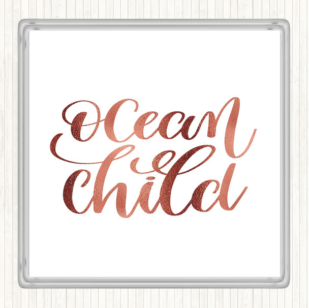 Rose Gold Ocean Child Quote Coaster