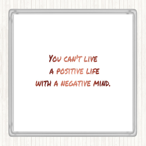 Rose Gold Positive Life Negative Mind Quote Coaster
