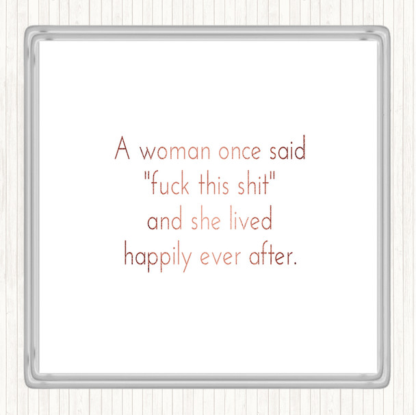 Rose Gold A Woman Once Said Quote Coaster