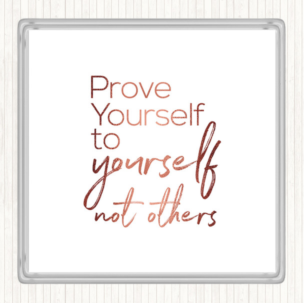 Rose Gold Prove Yourself Quote Coaster