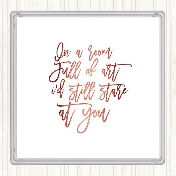 Rose Gold Room Full Of Art Quote Coaster