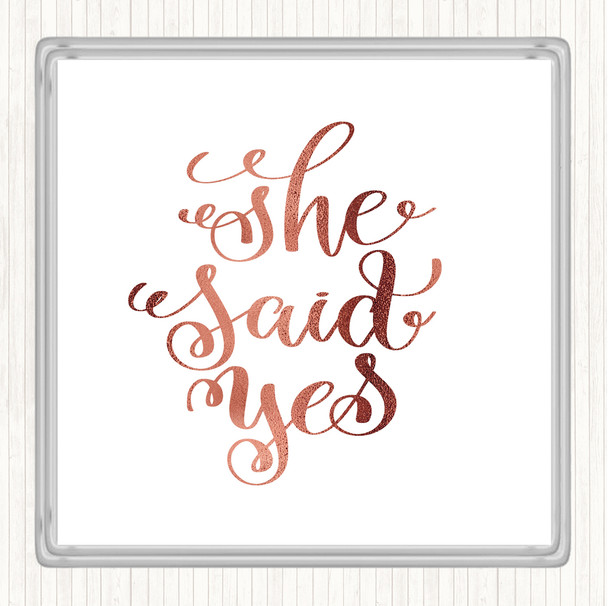 Rose Gold She Said Yes Quote Coaster