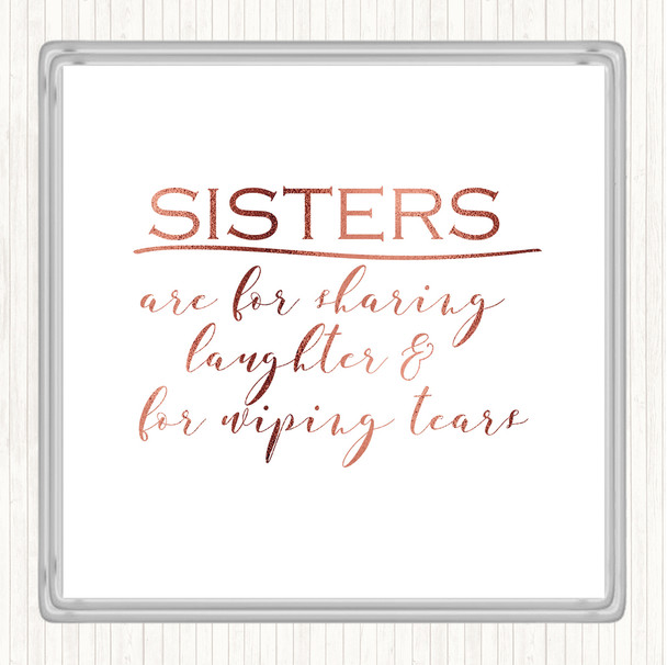 Rose Gold Sisters Are For Sharing Quote Coaster