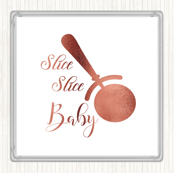 Rose Gold Slice Slice Baby Quote Coaster