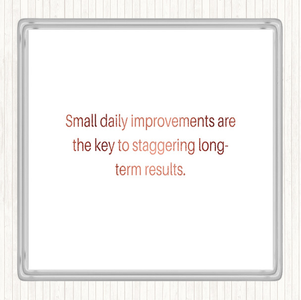 Rose Gold Small Daily Improvements Quote Coaster