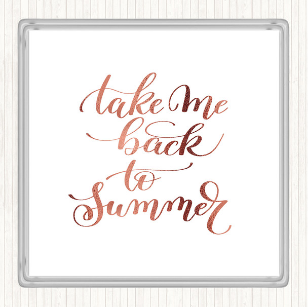 Rose Gold Take Me Back To Summer Quote Coaster
