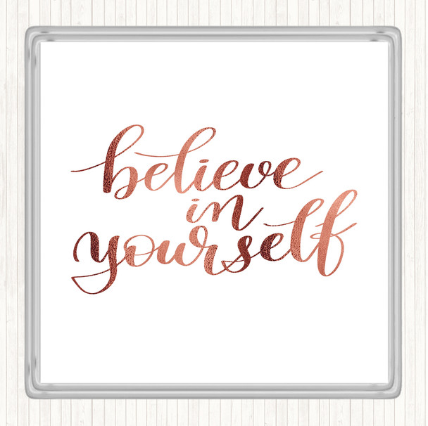 Rose Gold Believe In Yourself Swirl Quote Coaster