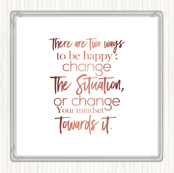 Rose Gold There Are 2 Ways Quote Coaster