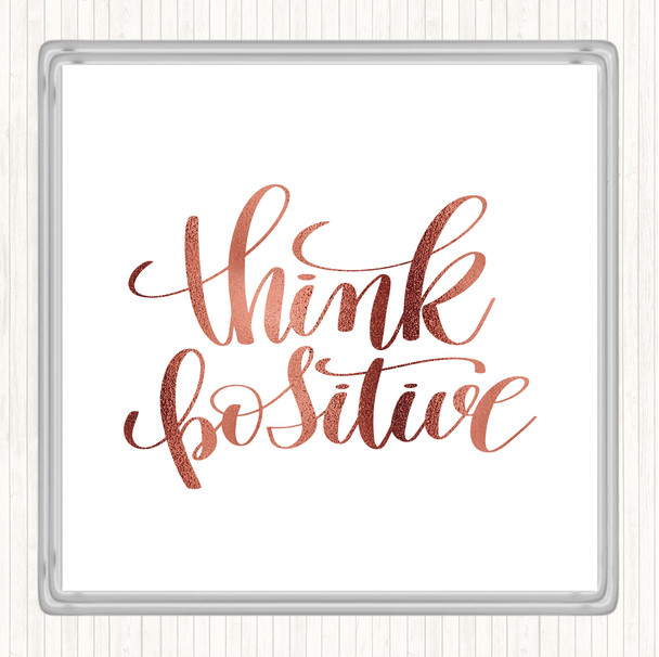 Rose Gold Think Positive Quote Coaster