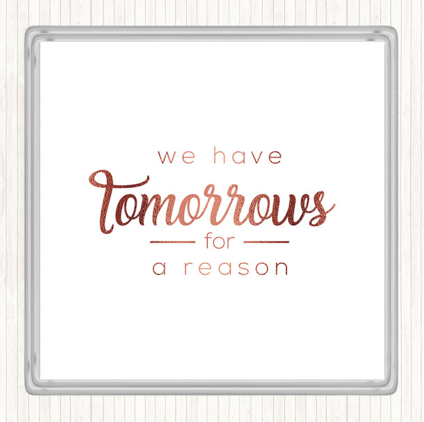 Rose Gold Tomorrows Quote Coaster