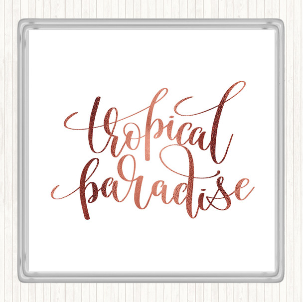 Rose Gold Tropical Paradise Quote Coaster