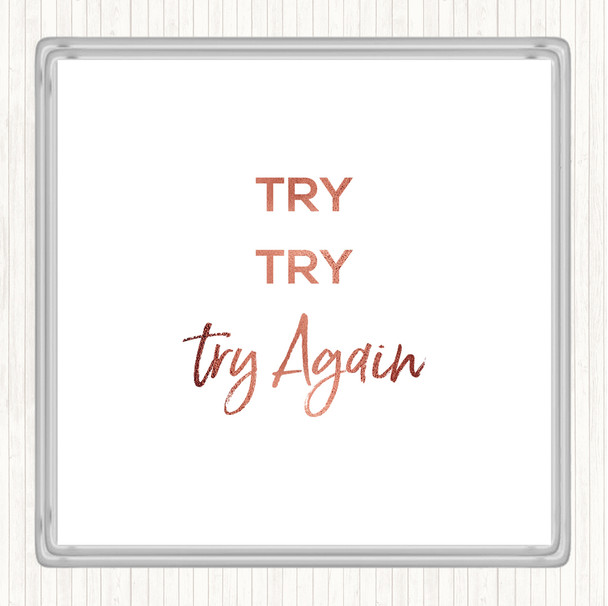 Rose Gold Try Try Again Quote Coaster