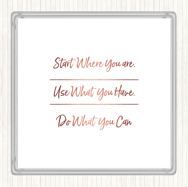 Rose Gold Use What You Have Quote Coaster