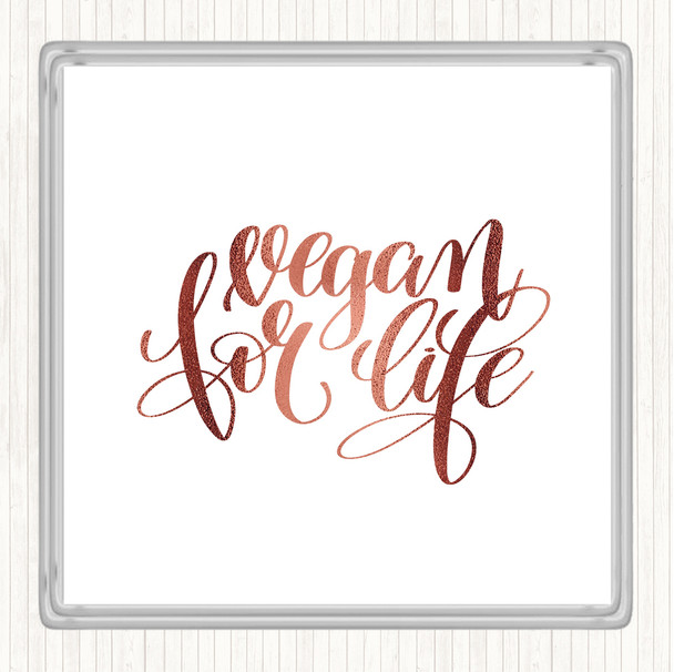 Rose Gold Vegan For Life Quote Coaster