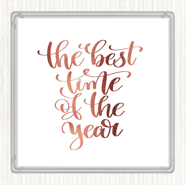 Rose Gold Best Time Of Year Quote Coaster